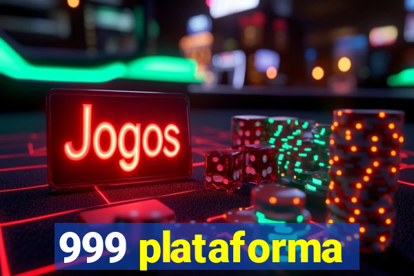 999 plataforma